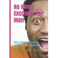 thumbnail image 1 of No More Excuses! For Men: Why Women Should Hold Men Accountable (Paperback), 1 of 1