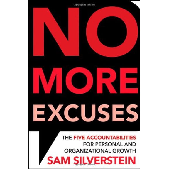 Pre-Owned No More Excuses: The Five Accountabilities for Personal and Organizational Growth (Hardcover) 0470531924 9780470531921