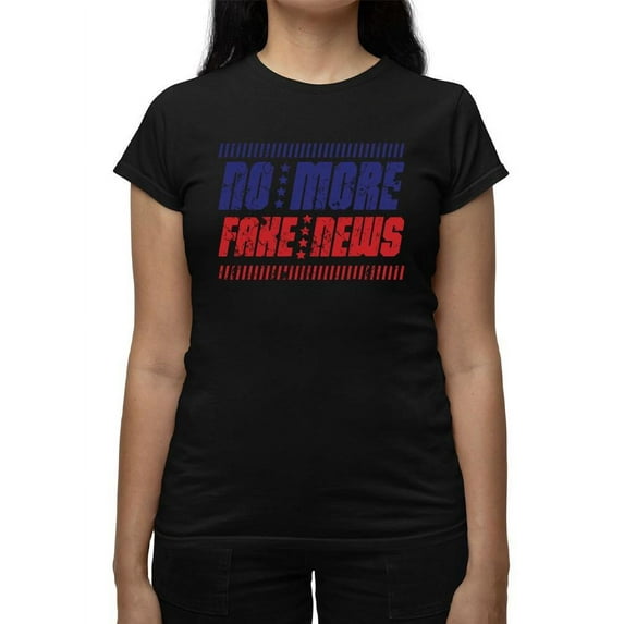 No More Fake News Design Tee T-shirt Women's