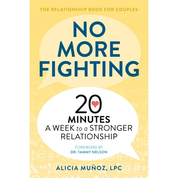 No More Fighting No More Fighting: The Relationship Book for Couples: 20 Minutes a Week to a Stronger Relationship, (Paperback)