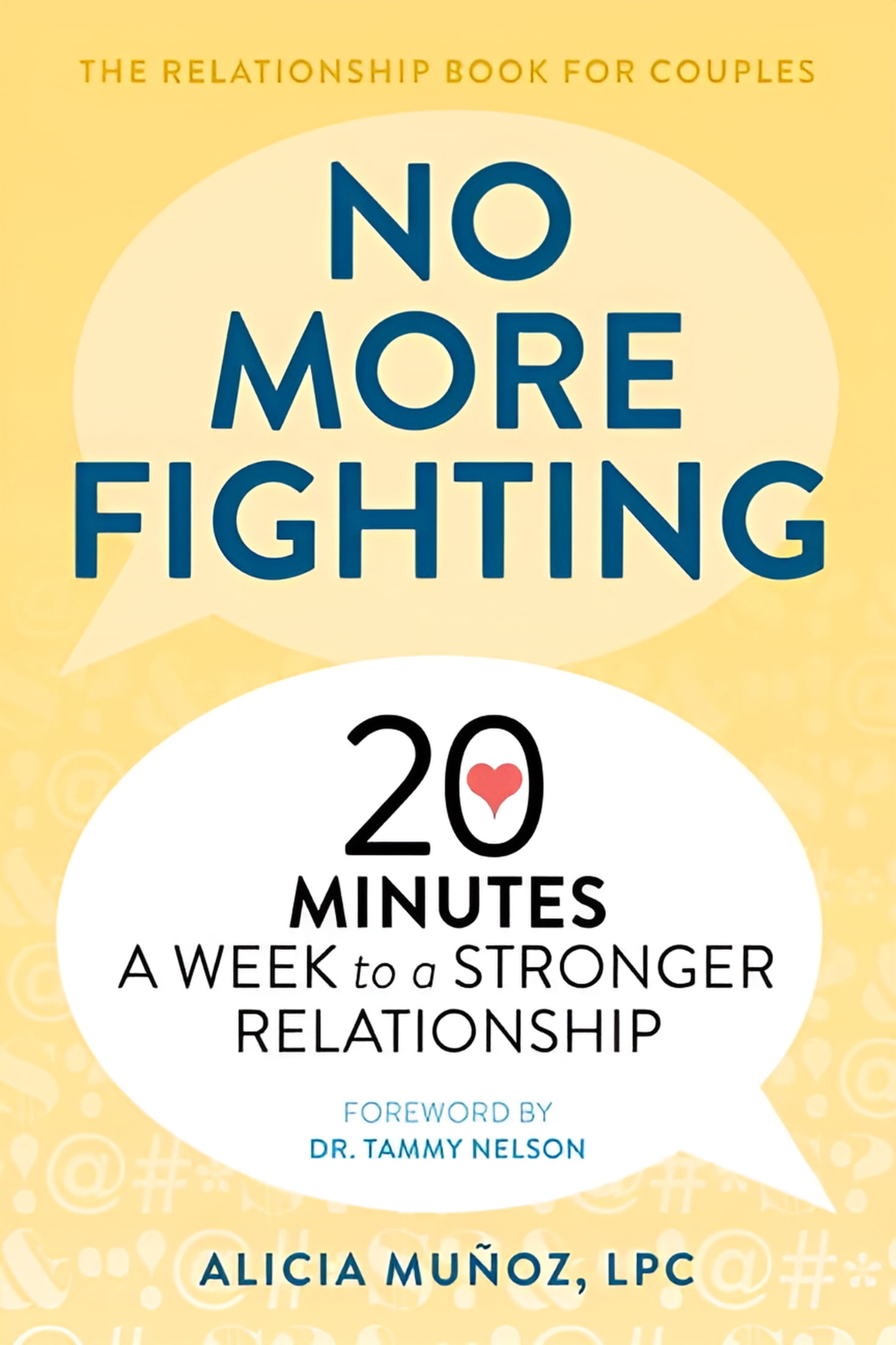 ALICIA MUOZ No More Fighting: The Relationship Book for Couples : 20 Minutes a Week to a Stronger Relationship (Paperback)