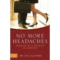 thumbnail image 1 of No More Headaches : Enjoying Sex & Intimacy in Marriage (Paperback), 1 of 1