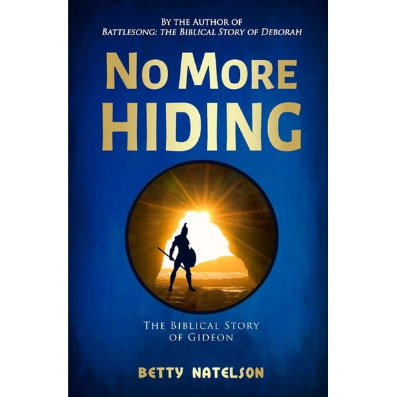 No More Hiding: The Biblical Story of Gideon, (Paperback)