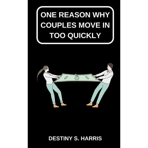 No More Money Bs: One Reason Why Couples Move In Too Quickly (Paperback)