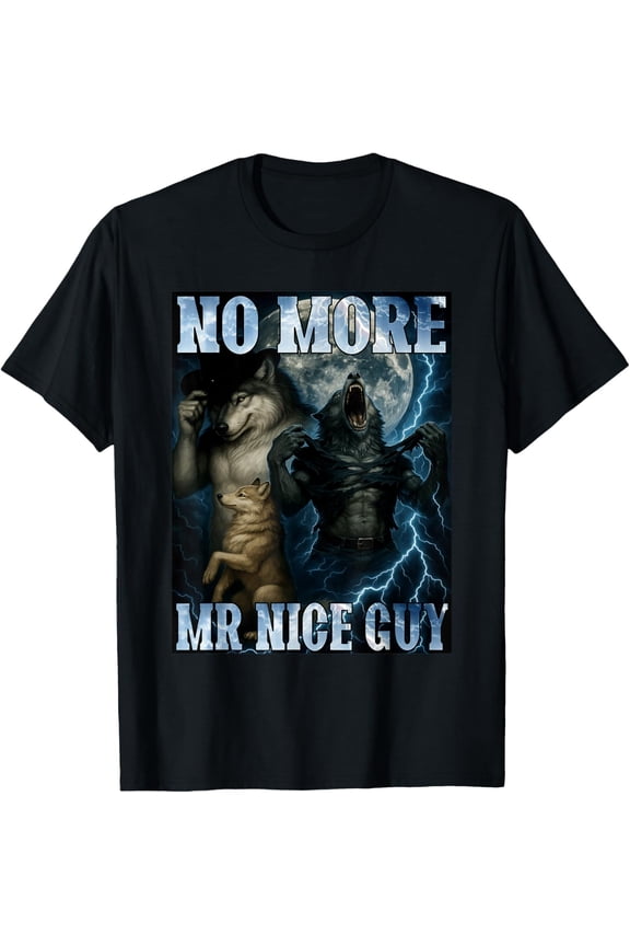 No More Mr Nice Guy Funny Alpha Wolf Dad Papa Men Gifts T-Shirt, Unisex T-Shirt