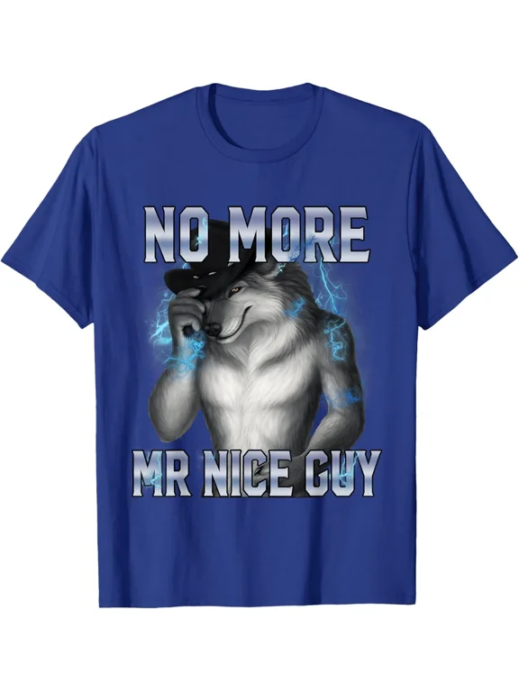 No More Mr Nice Guy Funny Alpha Wolf T-Shirt ROYAL BLUE Unisex S-5XL Hot Trending Shirt, Vintage Birthday Gift