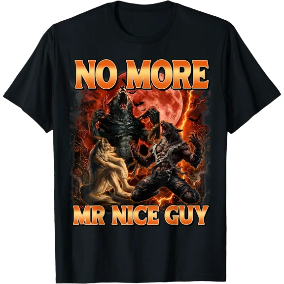 No More Mr Nice Guy Funny Alpha Wolves Meme Alpha Male Wolf T-Shirt