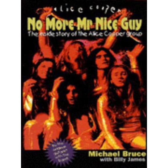 Pre-Owned No More Mr. Nice Guy : The Inside Story of the Original Alice Cooper Group (Paperback) 0946719179 9780946719174