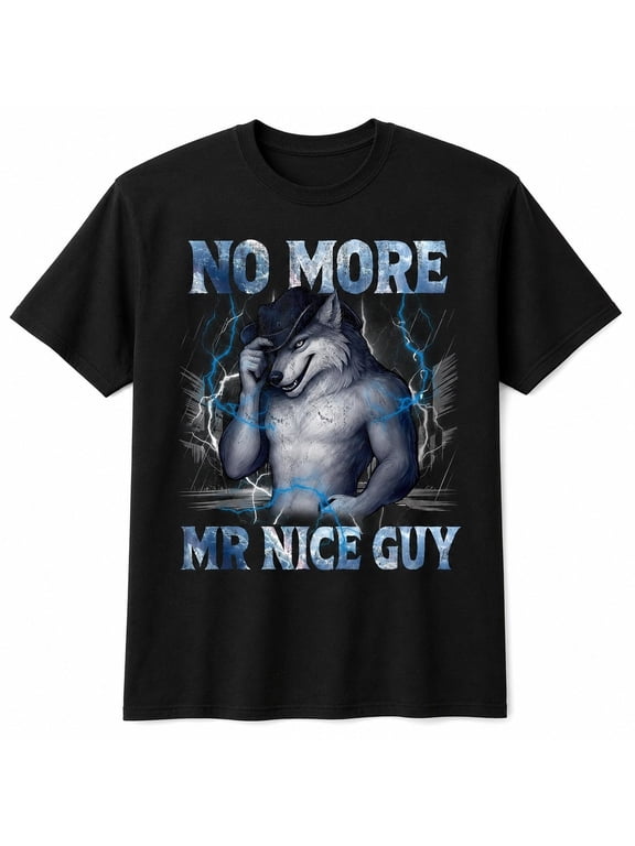 No More Mr Nice Guy Wolf Graphic T-Shirt, Unisex Classic Fit Tee