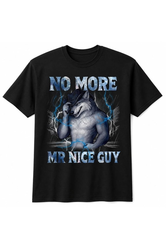 No More Mr Nice Guy Wolf Graphic T-Shirt, Unisex Classic Fit Tee