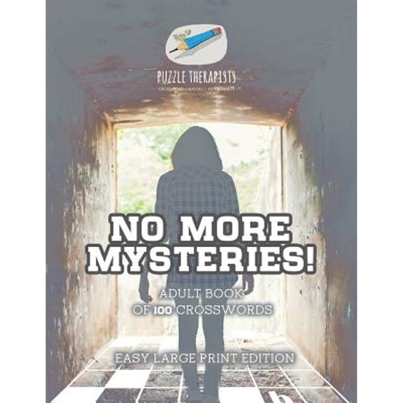 No More Mysteries! Adult Book of 100 Crosswords Easy Large Print Edition (Paperback)