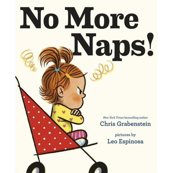 No More Naps!: A Story for When You're Wide-Awake and Definitely Not Tired, (Hardcover)