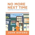 thumbnail image 1 of No More Next Time: Marketing in the Age of Distraction (Paperback), 1 of 1