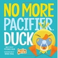 thumbnail image 1 of Pre-Owned No More Pacifier Duck (Board Book), 1 of 1