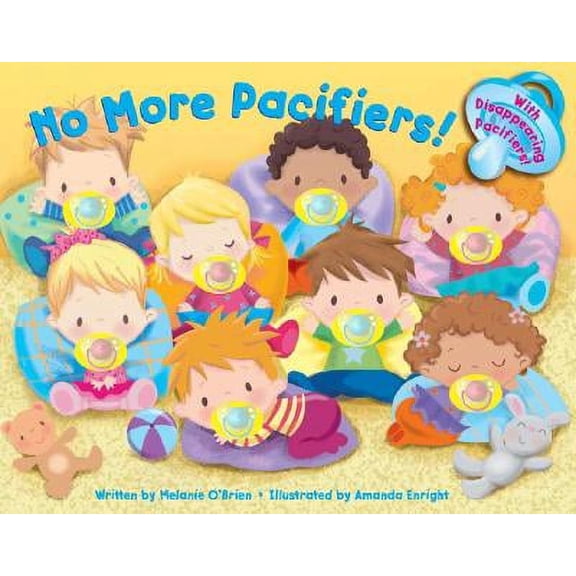 Pre-Owned No More Pacifiers!: With Disappearing Pacifiers! [With Plastic Pacifiers]