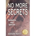 thumbnail image 1 of No More Secrets: Sucked in and Spit Out, (Paperback), 1 of 1