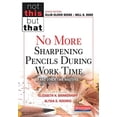 thumbnail image 1 of Pre-Owned No More Sharpening Pencils During Work Time and Other Time Wasters (Not This But That) Paperback, 1 of 1