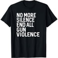 thumbnail image 1 of No More Silence Protest End All Gun Violence T-Shirt, 1 of 4