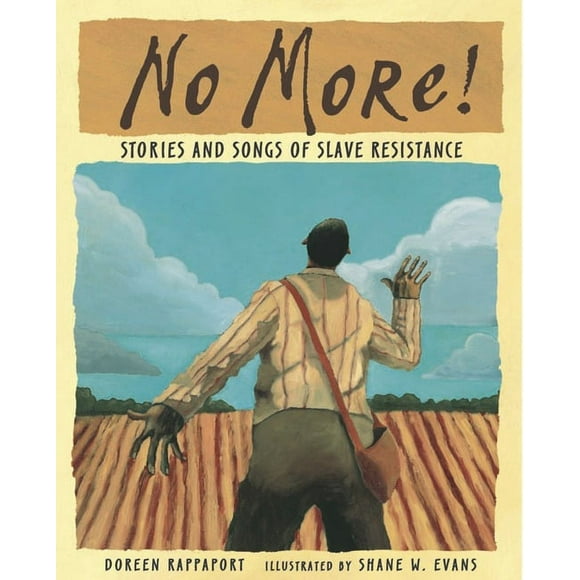 No More! : Stories and Songs of Slave Resistance (Paperback)