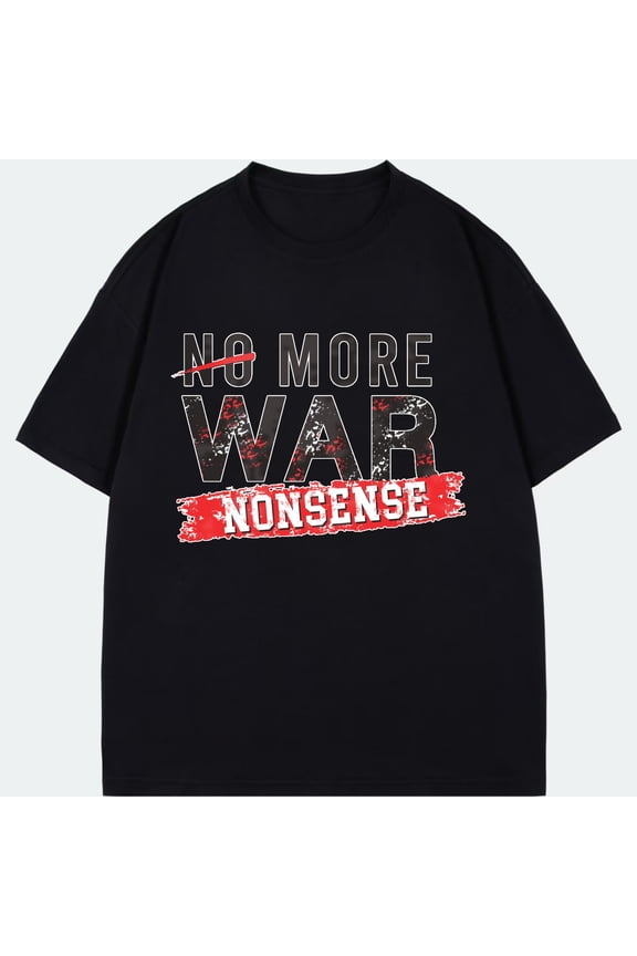 No More War Nonsense T Shirt Black Graphic Print Statement Design For Casual Wear And Street Style