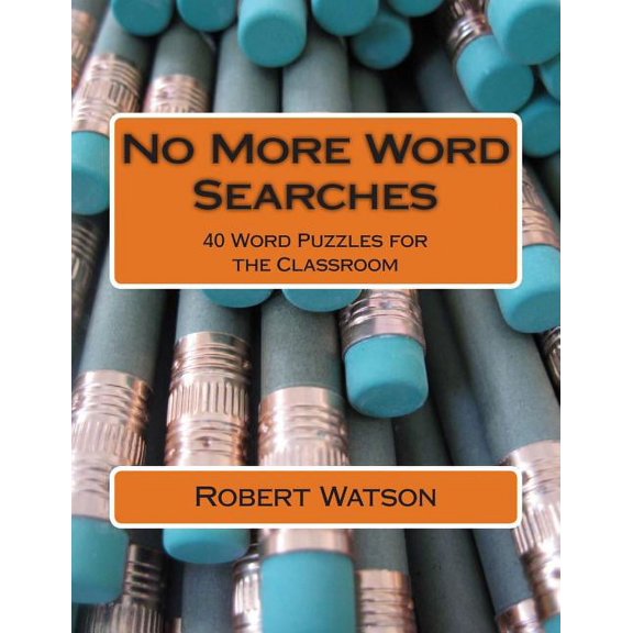 No More Word Searches: An Educator's Guide to Puzzles in the Classroom, (Paperback)