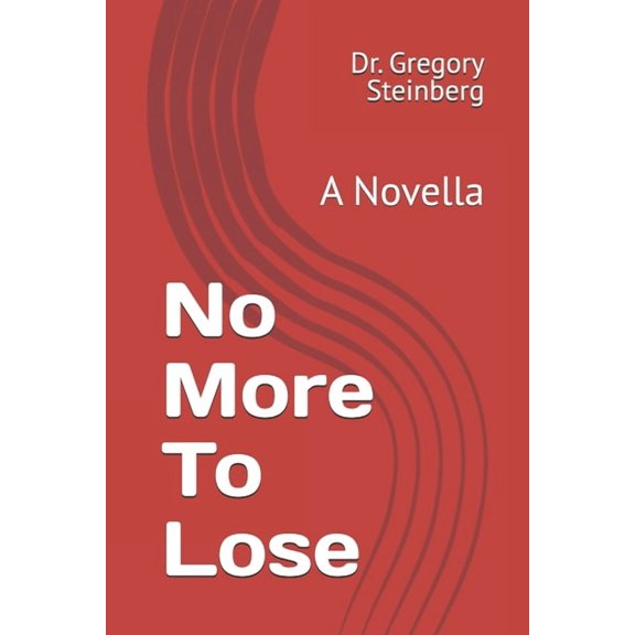 No More to Lose No More To Lose: A Novella, Book 1, (Paperback)