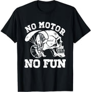 No Motor No Fun Paramotor Paragliding PPG Hang Gliding Pilot T-Shirt