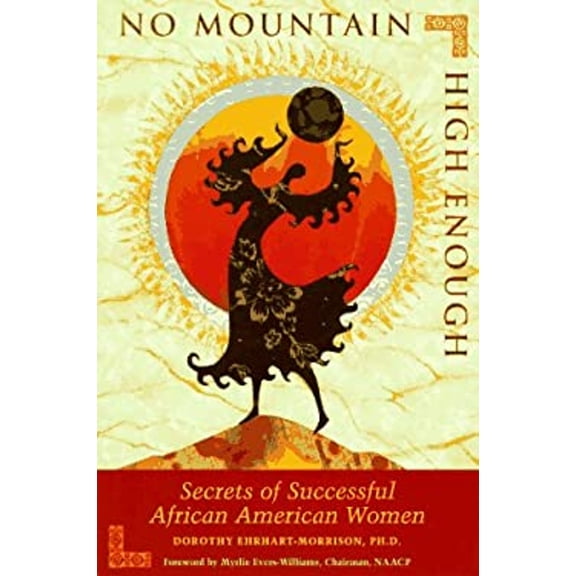 Pre-Owned No Mountain High Enough : Secrets of Successful African American Women (Paperback) 9780943233987