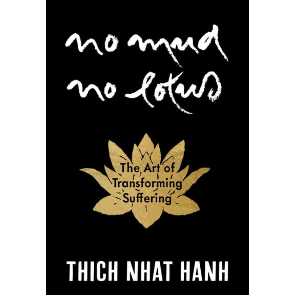 No Mud, No Lotus: Hardcover Gift Edition: The Art of Transforming Suffering, (Hardcover)