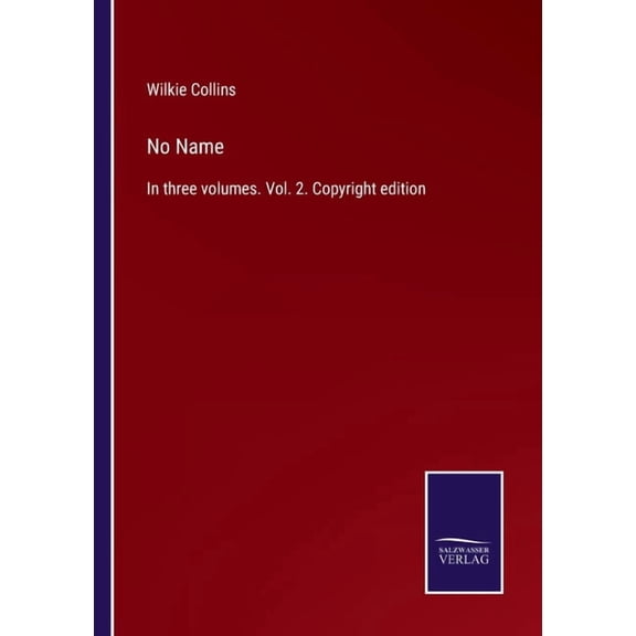 No Name: In three volumes. Vol. 2. Copyright edition (Paperback)