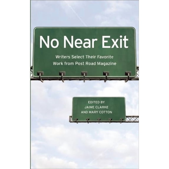 No Near Exit: Writers Select Their Favorite Work from Post Road Magazine (Paperback)