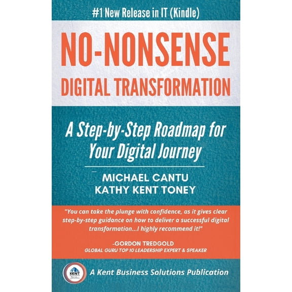 No-Nonsense Digital Transformation: A Step-By-Step Roadmap For Your Digital Journey, (Paperback)