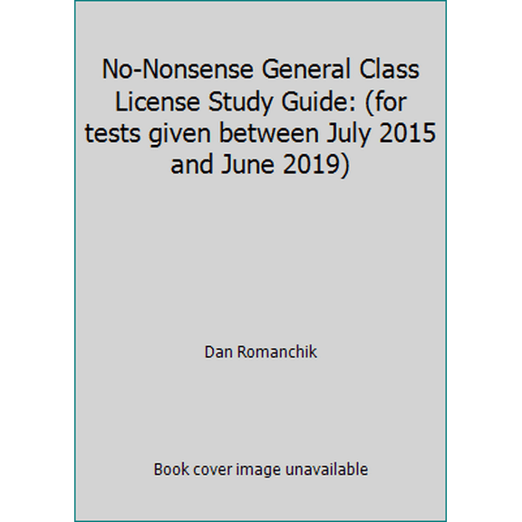 Pre-Owned No-Nonsense General Class License Study Guide: (for tests given between July 2015 and June 2019) (Paperback) 0692433104 9780692433102