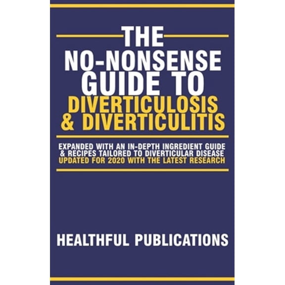 No-Nonsense Guides to Digestive Diseases: The No-Nonsense Guide To Diverticulosis and Diverticulitis (Paperback)