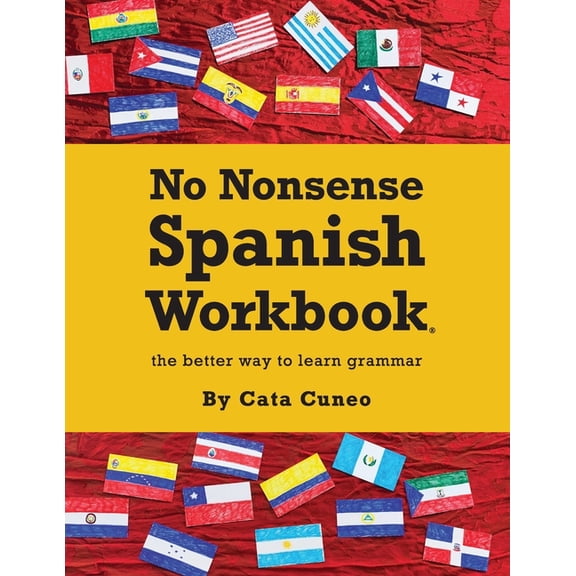 No Nonsense Spanish Workbook: Jam-packed with grammar teaching and activities from beginner to advanced intermediate lev, (Paperback)