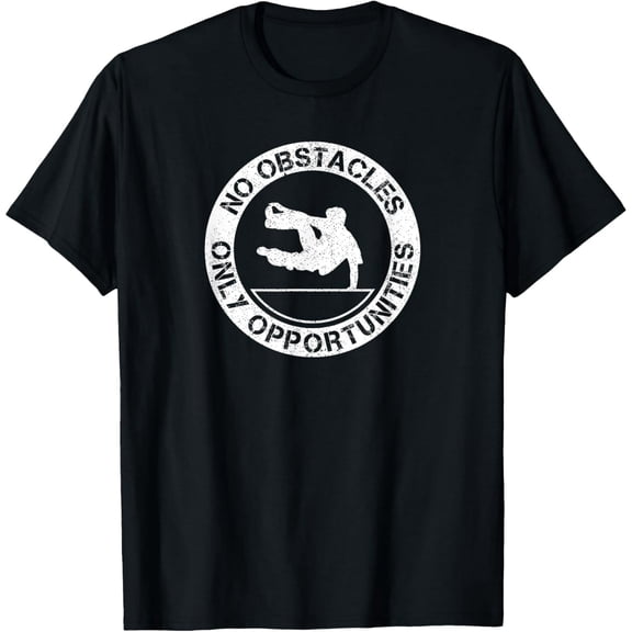 No Obstacles Opportunities Quote Parkour Freerunning Unisex Graphic Tee