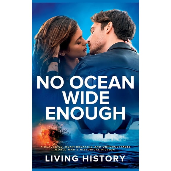 No Ocean Wide Enough: A beautiful, heartbreaking and unforgettable World War 2 historical fiction, (Paperback)