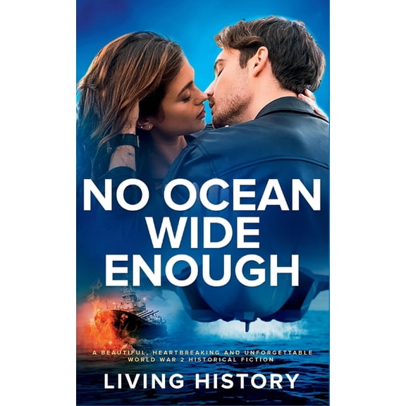 No Ocean Wide Enough: A beautiful, heartbreaking and unforgettable World War 2 historical fiction, (Paperback)