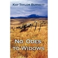 thumbnail image 1 of Pre-Owned No Odes to Widows (Hardcover 9781440135996) by Kay Taylor Burnett, 1 of 1