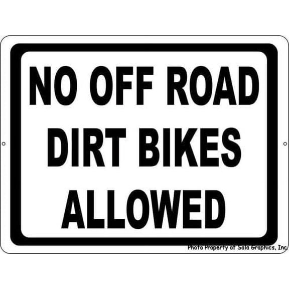 No Off Road Dirt Bikes Allowed Sign
