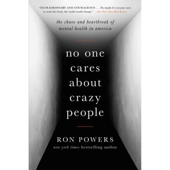 Pre-Owned No One Cares About Crazy People : The Chaos and Heartbreak of Mental Health in America (Hardcover)