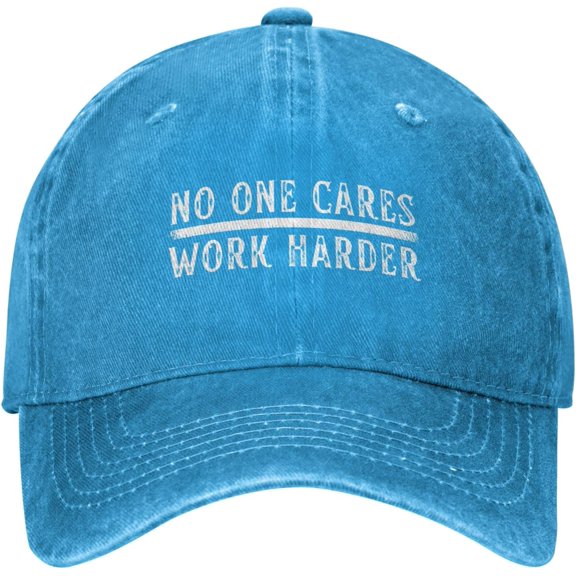 No One Cares Work Harder Hat Nobody Cares Work Harder Cap Work Harder - Hat Unisex Baseball Cap