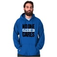 thumbnail image 1 of No One Cares You're Busy Funny Chill Hoodie Sweatshirt Women Men Brisco Brands X, 1 of 6