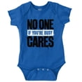 thumbnail image 1 of No One Cares You're Busy Funny Chill Romper Boys or Girls Infant Baby Brisco Brands NB, 1 of 7