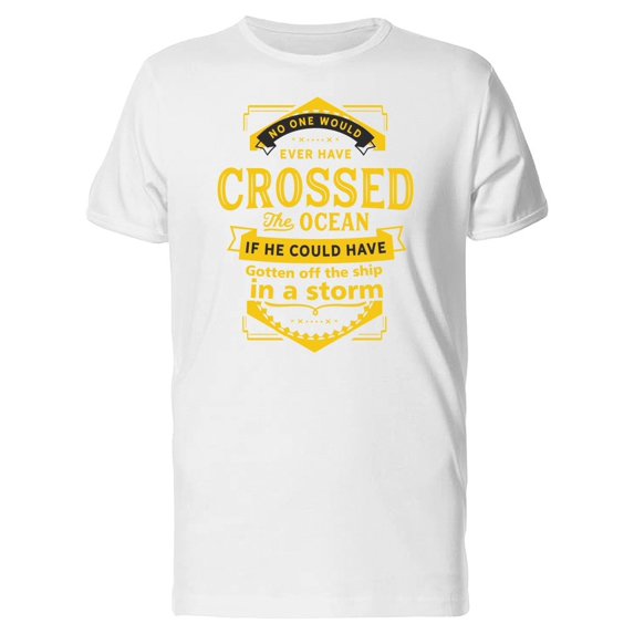 No One Have Ever Crossed Tee Men's -Image by Shutterstock