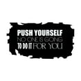 thumbnail image 1 of No One Is Going To Do It For You Push Yourself Motivationalquote Vinyl Design Wall Art Sticker Designs Vinyl Stickers For Home House Walls Rooms Windows Bedroom Decoration Size (12x12 inch), 1 of 3