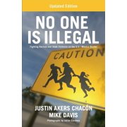 No One Is Illegal Updated Edition Fighting Racism and State Violence on the U.S.-Mexico Border, Paperback
