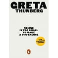 thumbnail image 1 of No One Is Too Small to Make a Difference Greta Thunberg (Paperback), 1 of 2