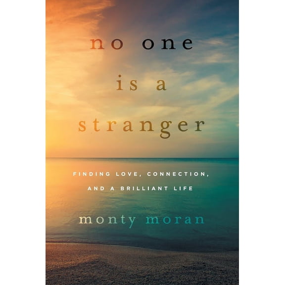 No One Is a Stranger: Finding Love, Connection, and a Brilliant Life, (Hardcover)
