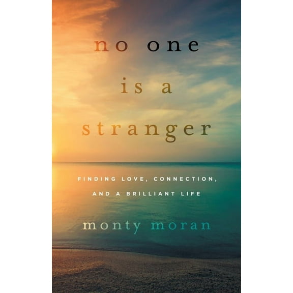 No One Is a Stranger: Finding Love, Connection, and a Brilliant Life, (Paperback)